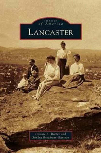 Lancaster, Connie L Rutter ; Sondra Brockway Gartner - Gebonden - 9781531655808