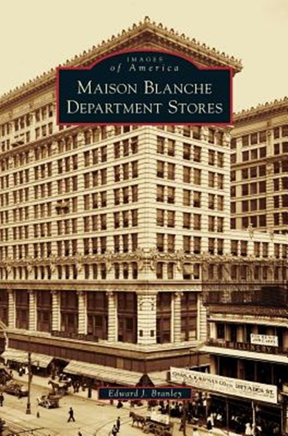 Maison Blanche Department Stores, Edward J Branley - Gebonden - 9781531659165