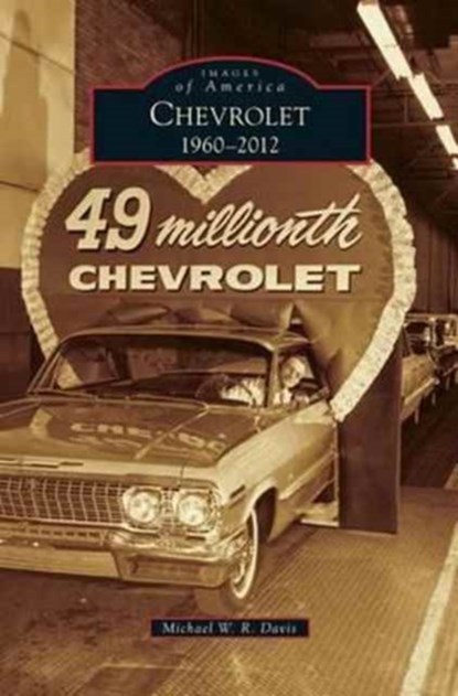Chevrolet, 1960-2012, Michael W R Davis - Gebonden - 9781531661267
