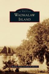 Wadmalaw Island - Michelle Adams ; Kate Di Silvestre - 9781531664060