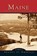 Maine, Arcadia Publishing - Gebonden - 9781531665739