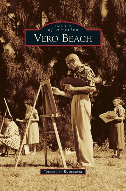 Vero Beach, Teresa Lee Rushworth - Gebonden - 9781531669140
