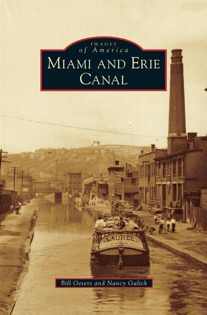 Miami and Erie Canal, Bill Oeters ; Nancy Gulick - Gebonden - 9781531670009