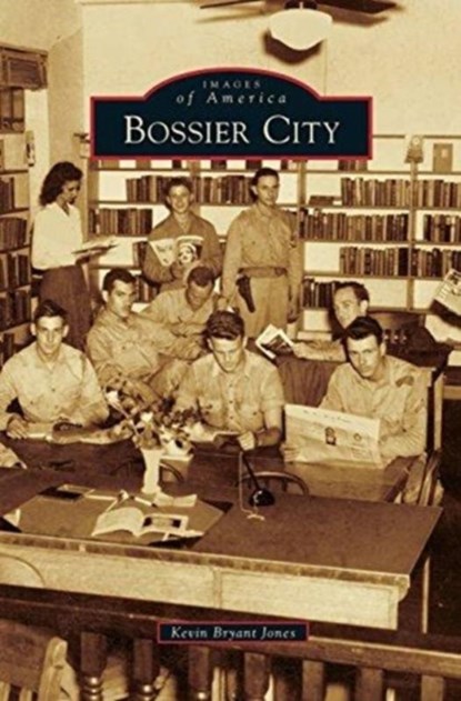 Bossier City, Kevin Bryant Jones - Gebonden - 9781531670597