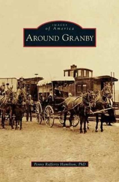 Around Granby, Penny Rafferty Hamilton - Gebonden - 9781531675233