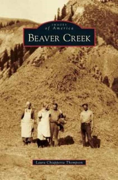 Beaver Creek, Laura Chiappetta Thompson - Gebonden - 9781531676537