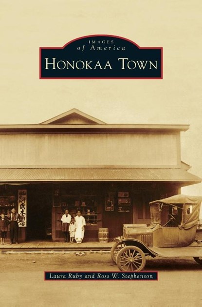Honokaa Town, Laura Ruby ; Ross W Stephenson - Gebonden - 9781531677725