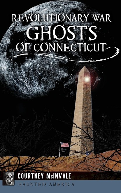 Revolutionary War Ghosts of Connecticut, Courtney McInvale - Gebonden - 9781531699482