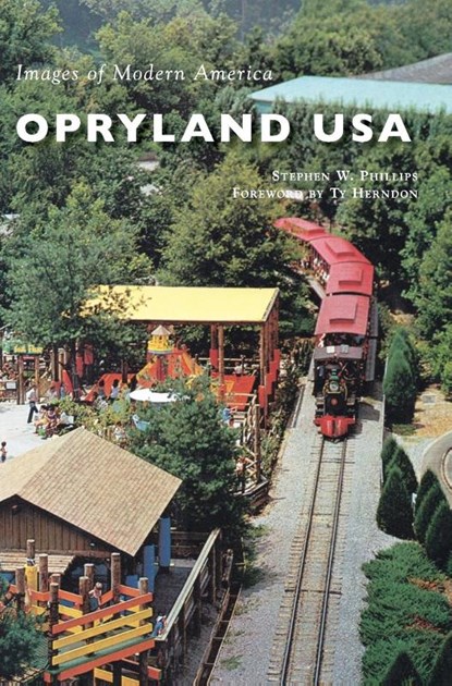 Opryland USA, Stephen W Phillips - Gebonden - 9781531699789