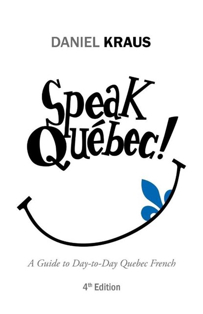 Speak Quebec!, Daniel Kraus - Paperback - 9781532002502