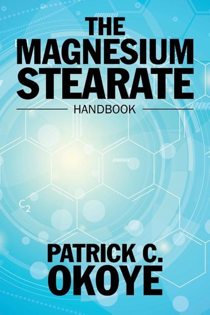 The Magnesium Stearate Handbook, Patrick C Okoye - Paperback - 9781532011115