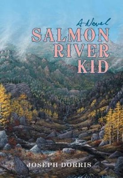 Salmon River Kid, Joseph Dorris - Gebonden - 9781532022906