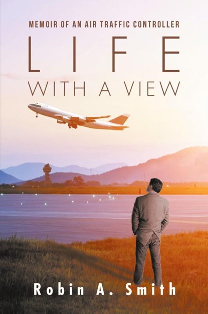 Life with a View, Robin A Smith - Paperback - 9781532023163