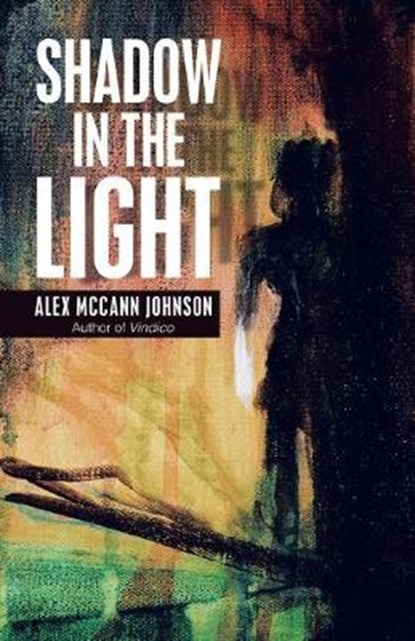 Shadow in the Light, JOHNSON,  Alex McCann - Paperback - 9781532044199