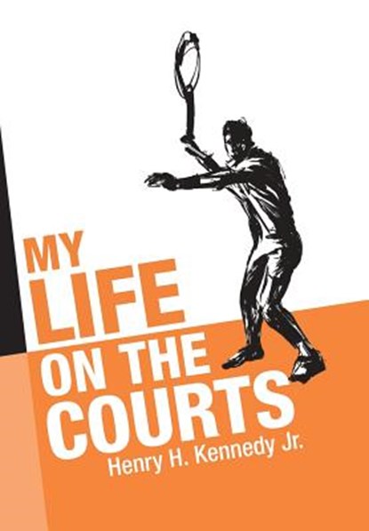 My Life on the Courts, Henry H Kennedy - Gebonden - 9781532063749