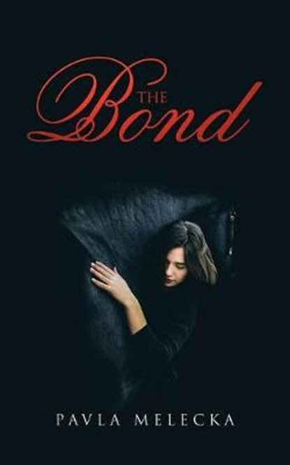 The Bond, Pavla Melecka - Paperback - 9781532064951