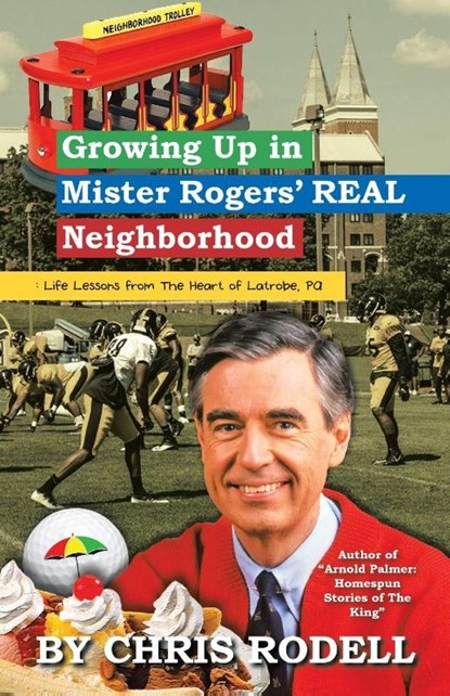 Growing up in Mister Rogers' Real Neighborhood, Chris Rodell - Paperback - 9781532080838