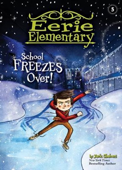 School Freezes Over!: #5, Jack Chabert - Gebonden - 9781532142642