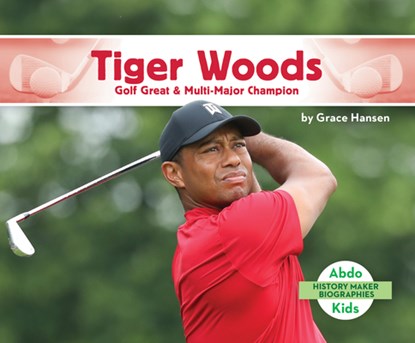Tiger Woods: Golf Great & Multi-Major Champion, Grace Hansen - Gebonden - 9781532189043