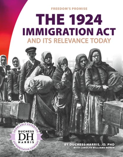 1924 Immigration ACT and Its Relevance Today, Duchess Harris - Gebonden - 9781532190889