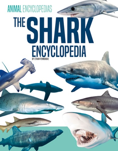 Shark Encyclopedia, Ethan Pembroke - Gebonden - 9781532193026