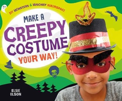 Make a Creepy Costume Your Way!, Elsie Olson - Gebonden - 9781532193163