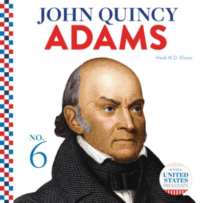 John Quincy Adams, Heidi M. D. Elston - Gebonden - 9781532193385