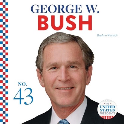 George W. Bush, Breann Rumsch - Gebonden - 9781532193422