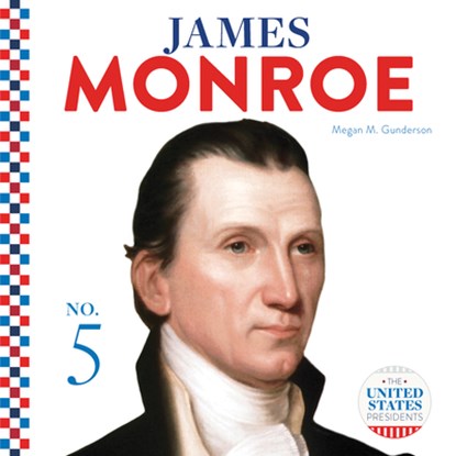 James Monroe, Megan M. Gunderson - Gebonden - 9781532193651
