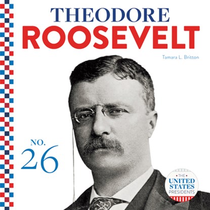 Theodore Roosevelt, Tamara L. Britton - Gebonden - 9781532193729
