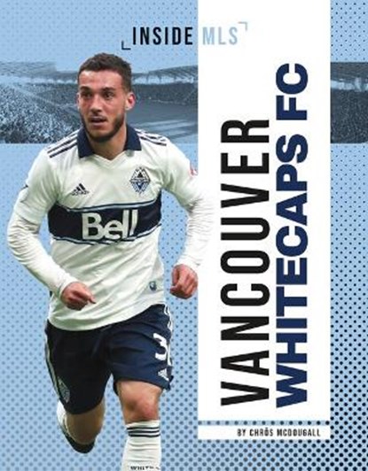 Vancouver Whitecaps FC, Chrös McDougall - Gebonden - 9781532194832