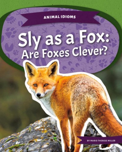 Sly as a Fox: Are Foxes Clever?: Are Foxes Clever?, Marie-Therese Miller - Gebonden - 9781532196706