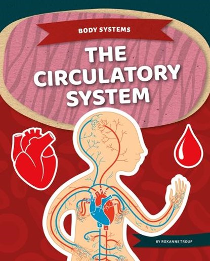 Circulatory System, Roxanne Troup - Gebonden - 9781532198564