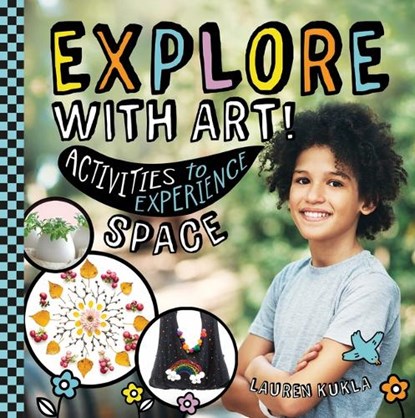 Explore with Art! Activities to Experience Space, Lauren Kukla - Gebonden - 9781532199806