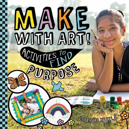 Make with Art! Activities to Find Purpose, Lauren Kukla - Gebonden - 9781532199813