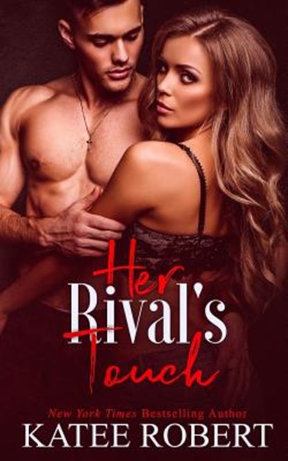 Her Rival's Touch, ROBERT,  Katee - Paperback - 9781532398056