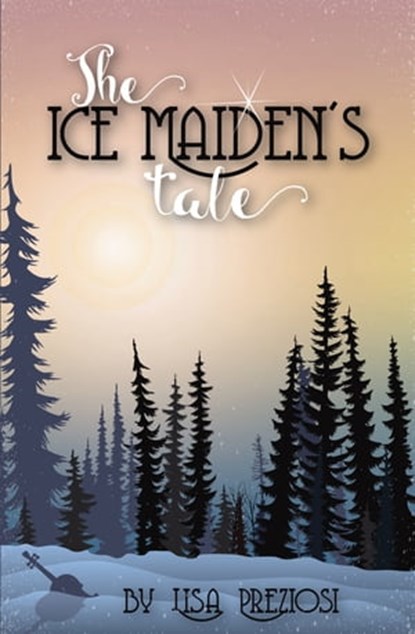 The Ice Maiden's Tale, Lisa Preziosi - Ebook - 9781532402326