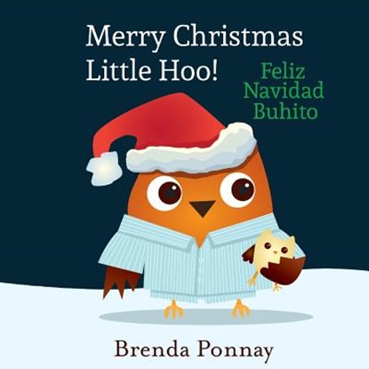 Merry Christmas, Little Hoo! / Feliz Navidad Buhito, Brenda Ponnay - Paperback - 9781532403477