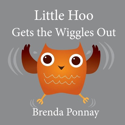 Little Hoo Gets the Wiggles Out, Brenda Ponnay - Paperback - 9781532413261
