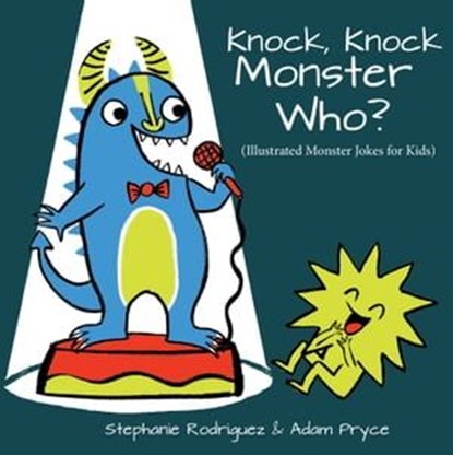Knock, Knock, Monster Who?, Stephanie Rodriguez ; Amy Pryce - Ebook - 9781532429620