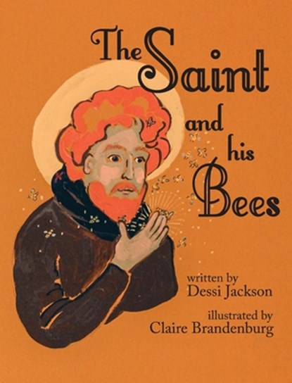 The Saint and his Bees, Dessi Jackson - Gebonden - 9781532436345