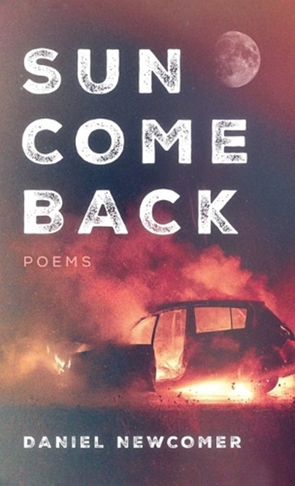 Sun Come Back, Daniel Newcomer - Gebonden - 9781532603402