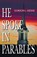 He Spoke in Parables, KEDDIE,  Gordon J - Paperback - 9781532603570