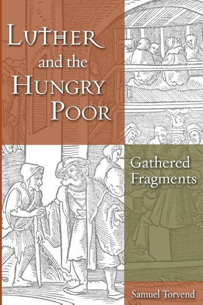 Luther and the Hungry Poor, Samuel Torvend - Paperback - 9781532608391
