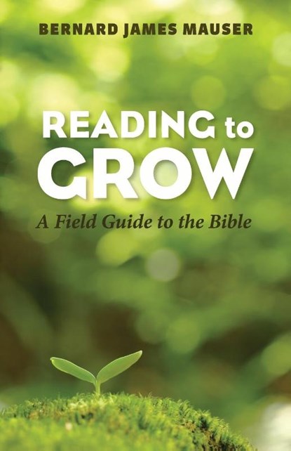Reading to Grow, Bernard James Mauser - Paperback - 9781532616143