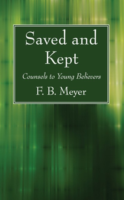 Saved and Kept, F B Meyer - Paperback - 9781532617492