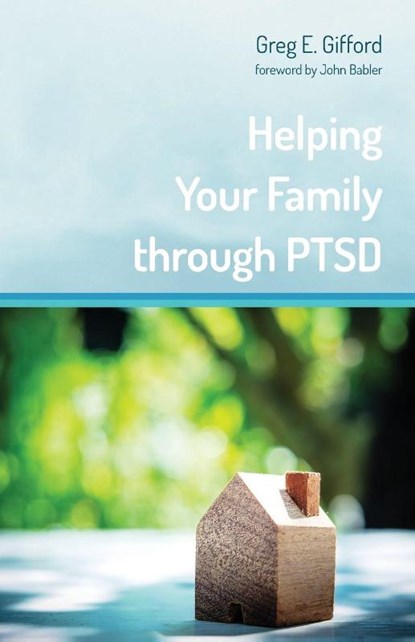 Helping Your Family through PTSD, Greg E Gifford - Paperback - 9781532617799