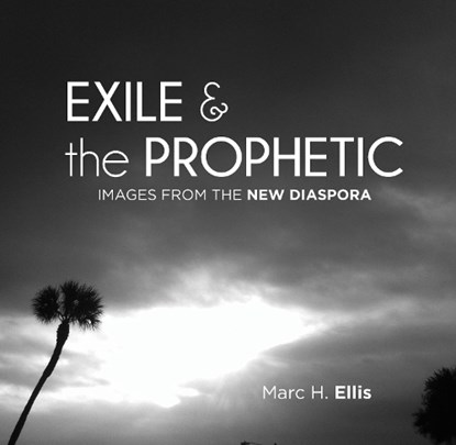 Exile & the Prophetic, ELLIS,  Marc H. - Paperback - 9781532619083