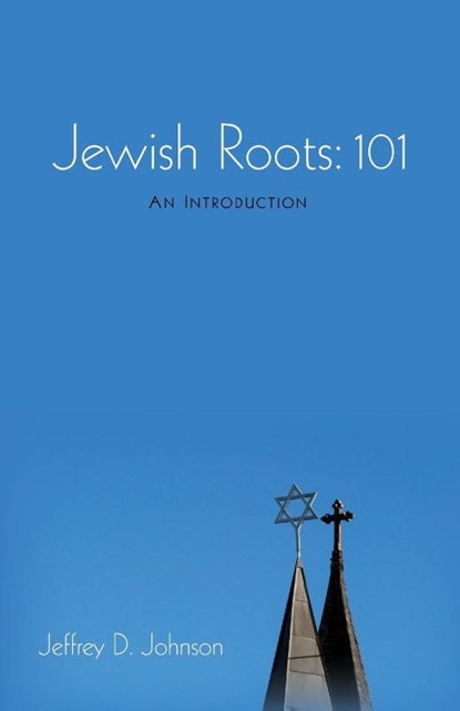 Jewish Roots, Jeffrey D Johnson - Paperback - 9781532619458
