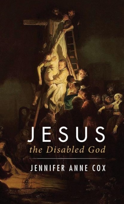 Jesus the Disabled God, Jennifer Anne Cox - Gebonden - 9781532634567